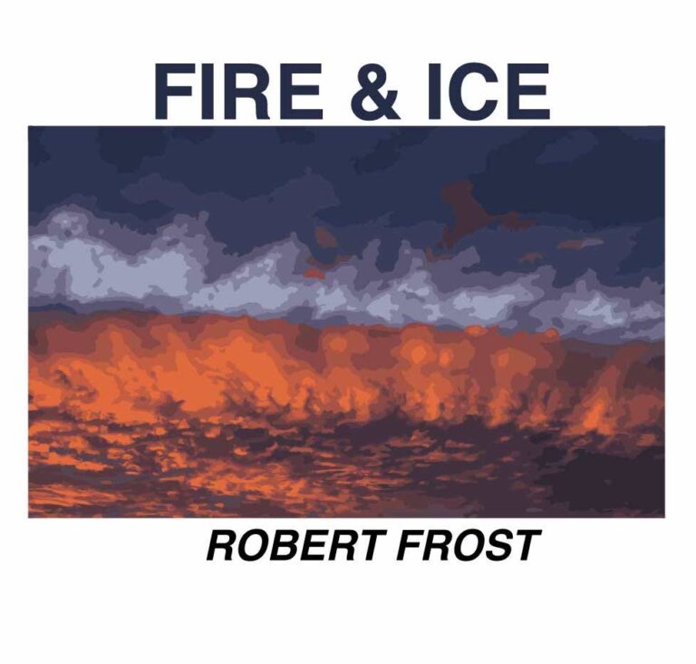 Fire and Ice Poem by Robert Frost: Summary, Meaning and Analysis
