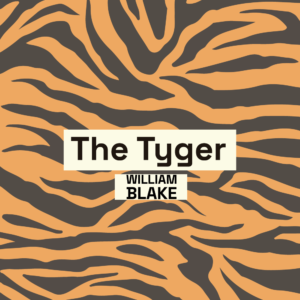 The Tyger: The Hidden Meaning That Almost Everyone Misses