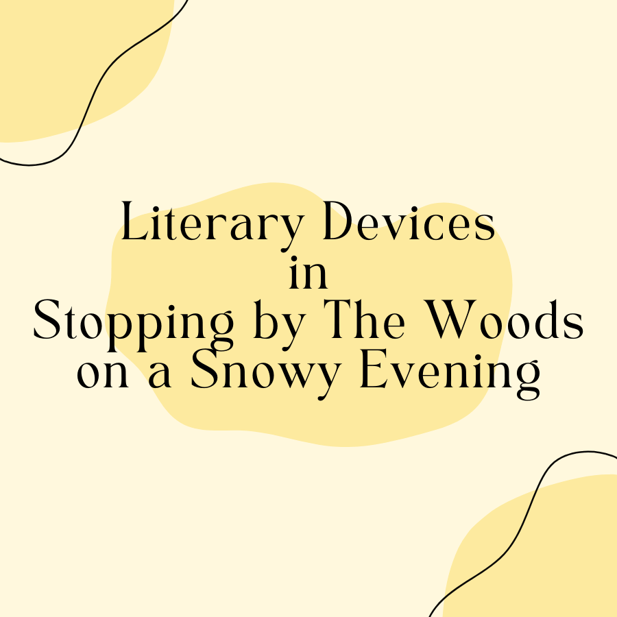 Literary Devices in Stopping by the Woods by Robert Frost